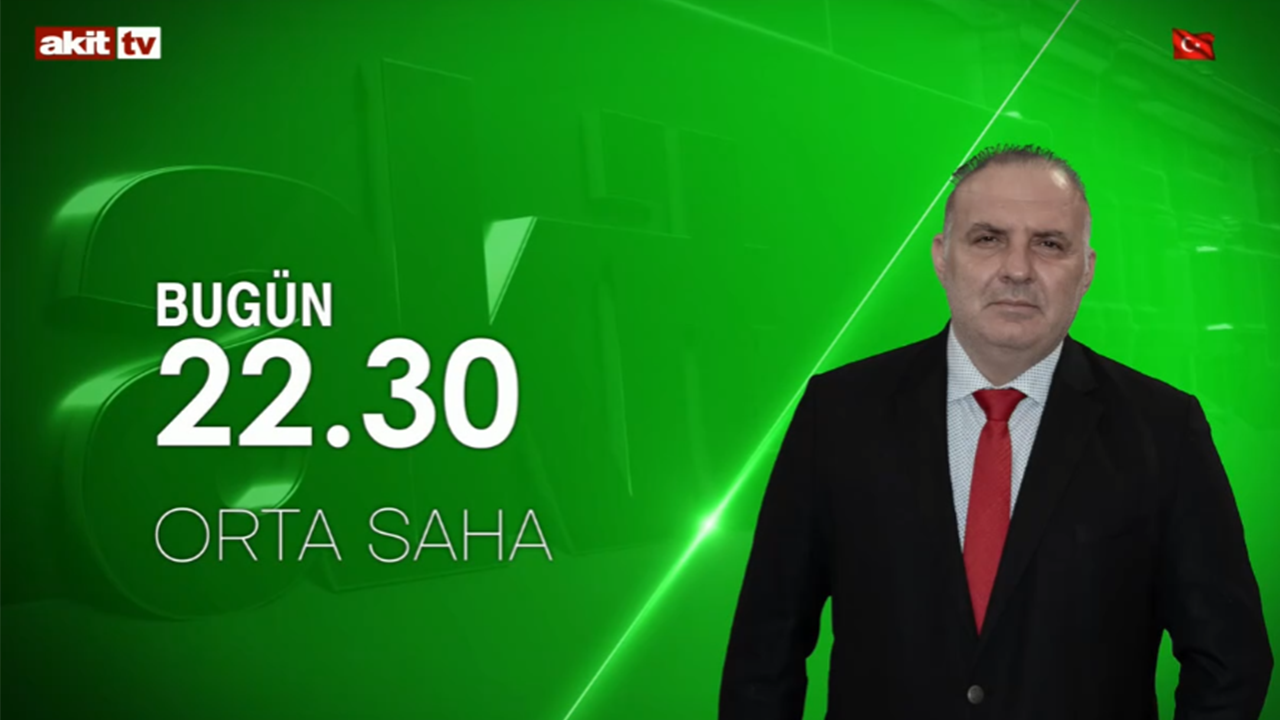 Sporun heyecanı Akit TV’de! Orta Saha saat 22.30’da
