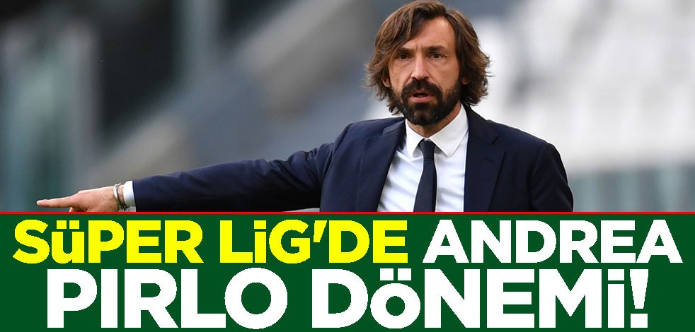 Süper Lig'de Andrea Pirlo dönemi!