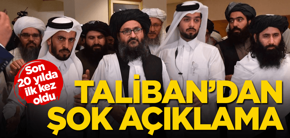 Taliban’dan şok açıklama! Son 20 yılda ilk kez oldu