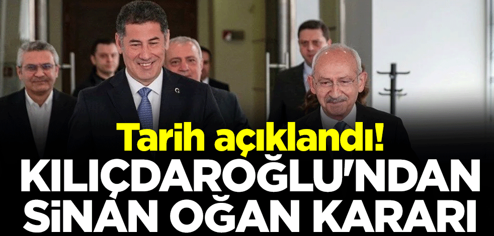 Tarih açıklandı! Kılıçdaroğlu'ndan Sinan Oğan kararı