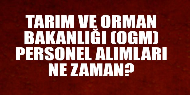 Tarım ve Orman Bakanlığı sözleşmeli personel alımı başvuru OGM başvuru sonuçları sorgula