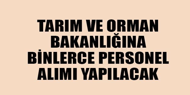 Tarım ve Orman Bakanlığı sözleşmeli personel alımı son dakika
