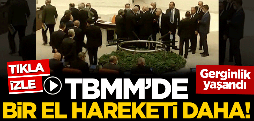TBMM'de bir el hareketi daha!