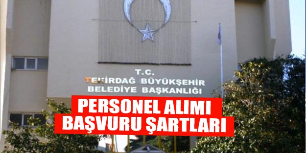 Tekirdağ Büyükşehir Belediyesi personel alımı 2019