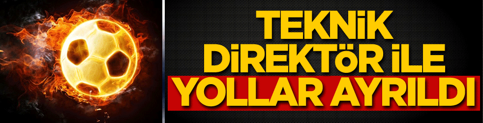 Teknik direktör ile yollar ayrıldı