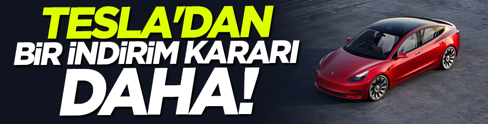 Tesla'dan yeni indirim kararı