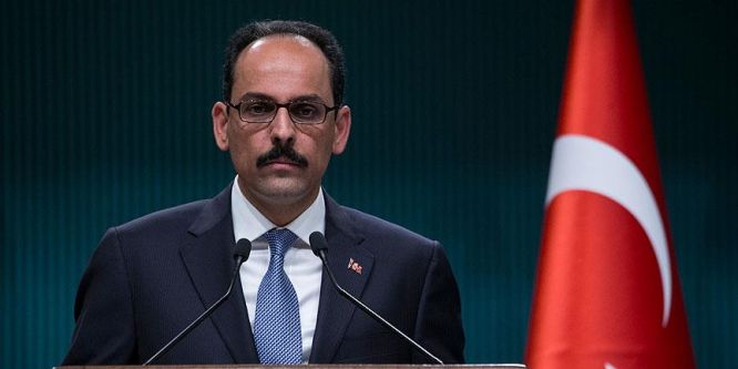 Sözcü Kalın: Terörizme karşı ortak ve kararlı mücadelemiz devam edecek
