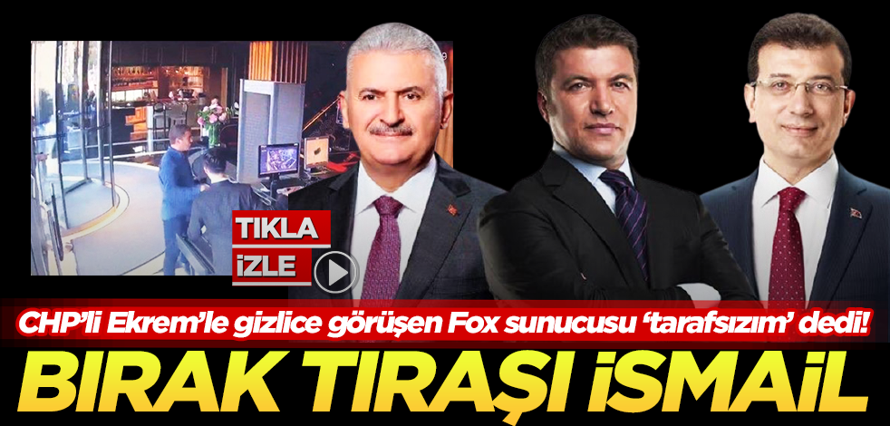 Tıraşı bırak İsmail! Otel odasında CHP’li isimle gizli gizli buluşan Fox sunucusu ‘tarafsızım’ dedi!