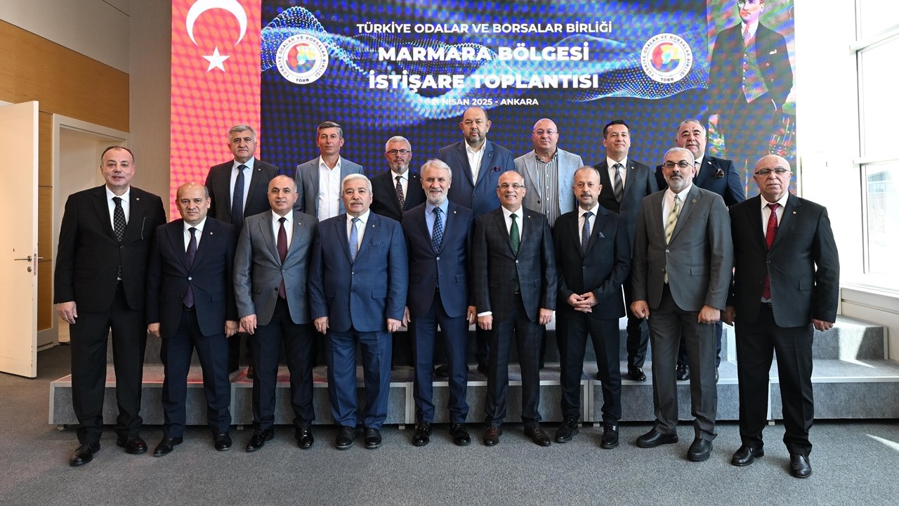TOBB Marmara Bölgesi İstişare Toplantısı Ankara’da gerçekleşti