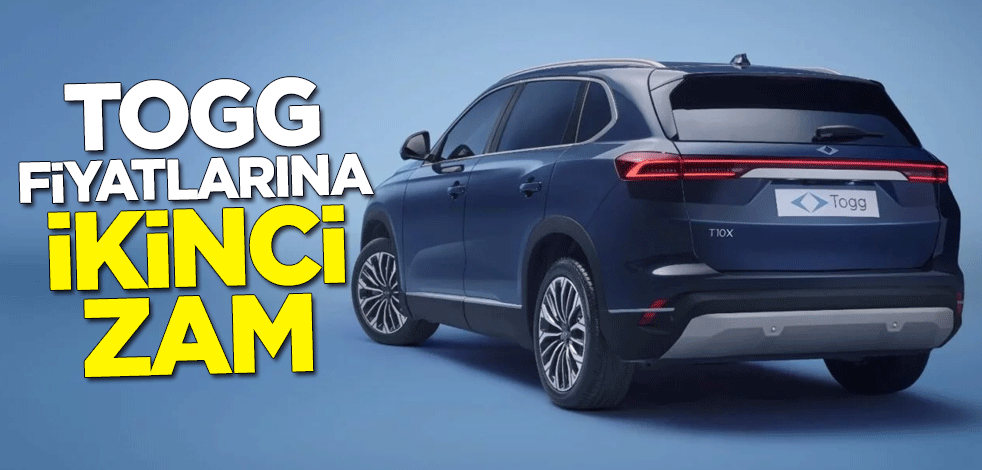 Togg fiyatlarına ikinci zam