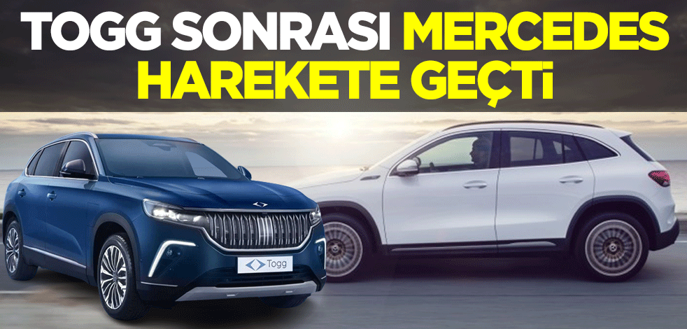 Togg sonrası Mercedes harekete geçti