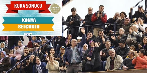 TOKİ Konya Selçuklu kura sonuçları 2+1, 3+1 konutları çekiliş sonucu isim listesi