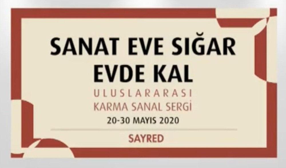 Trakya Üniversitesi ve SAYRED’den “Sanat Eve Sığar” uluslararası karma sanal sergisi 