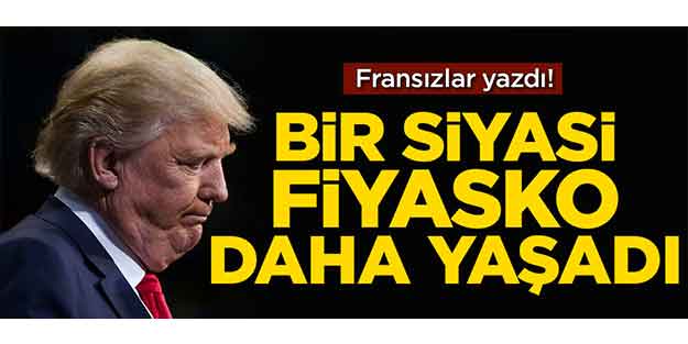 Trump bir siyasi fiyasko daha yaşadı