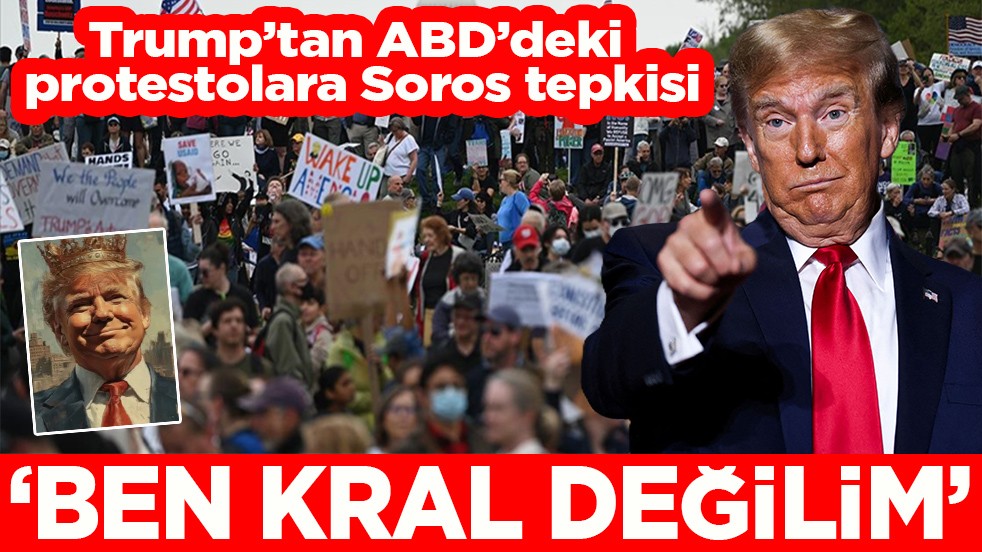 Trump’tan ABD’deki protestolara Soros tepkisi. "Ben kral değilim"