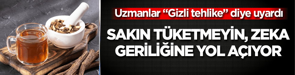"Tüketmeyin" diye uyardılar! Zeka geriliğine yol açıyor