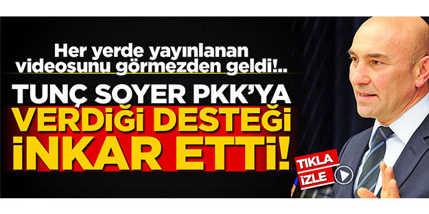 Tunç Soyer PKK'ya verdiği desteği inkar etti
