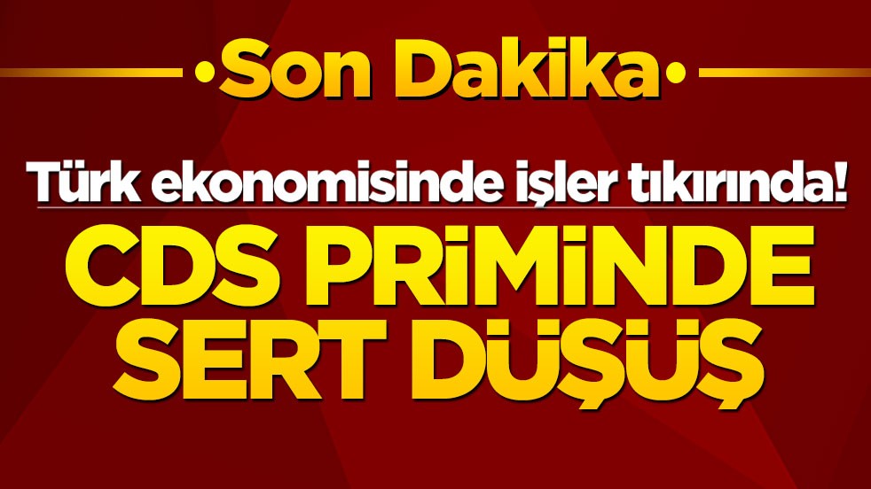 Türk ekonomisinde işler tıkırında! CDS priminde sert düşüş
