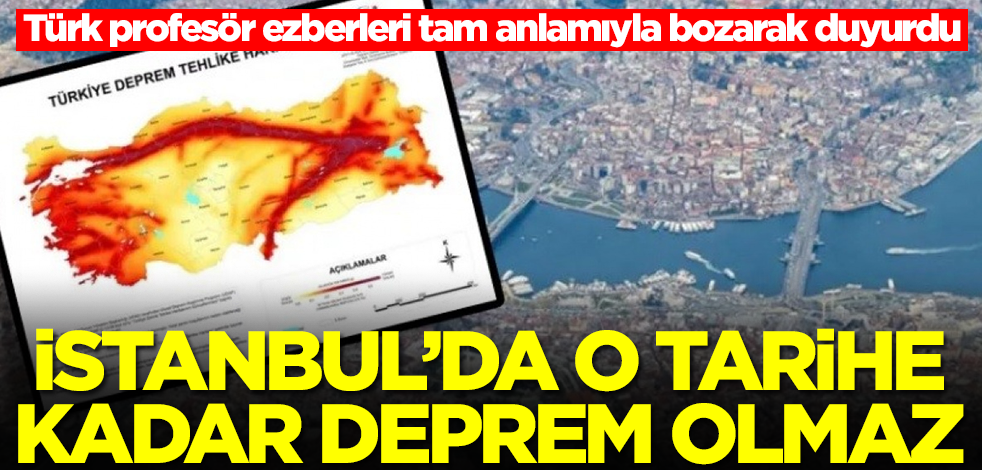 Türk profesör ezberleri tam anlamıyla bozarak duyurdu: İstanbul'da o tarihe kadar deprem olmaz