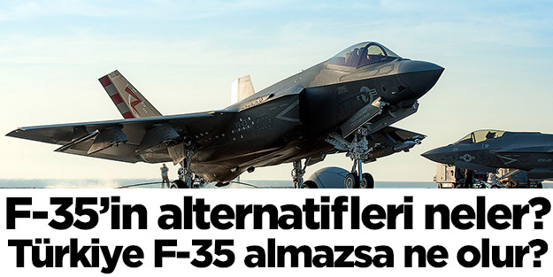 Türkiye F-35 almazsa ne olur? F-35’lerin alternatifleri neler? TF-X ve Rus savaş uçakları ile ilgili önemli açıklama