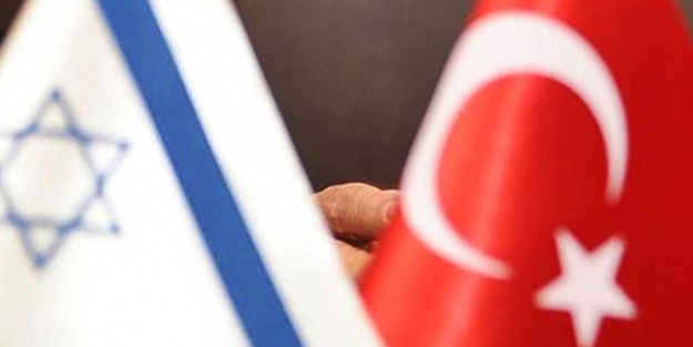 Türkiye-İsrail ilişkilerinde sona gelindi!