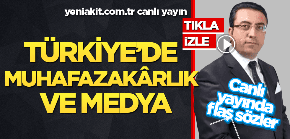 Türkiye’de muhafazakârlık ve muhafazakâr medya canlı yayında tartışıldı