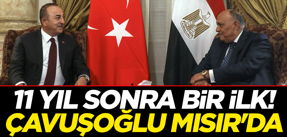 11 yıl sonra bir ilk! Çavuşoğlu Mısır'da
