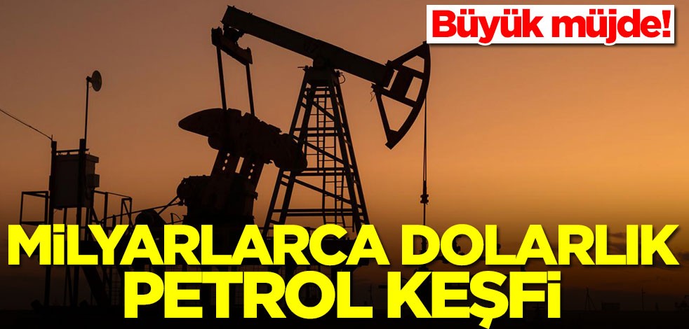 Türkiye'den milyarlarca dolarlık petrol keşfi! Resmen ilan edildi