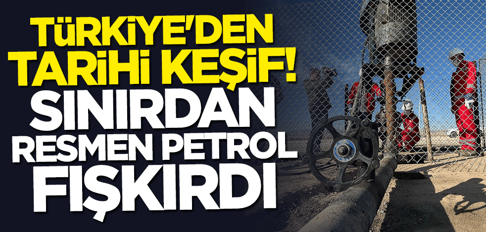 Türkiye'den tarihi keşif... Sınırdan petrol fışkırdı