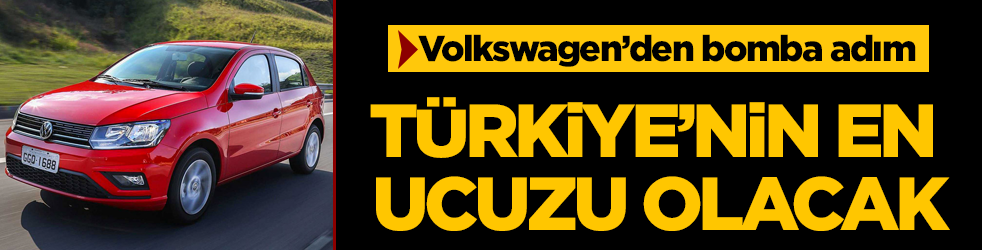 Türkiye'nin en ucuzu olacak! Volkswagen'den bomba adım