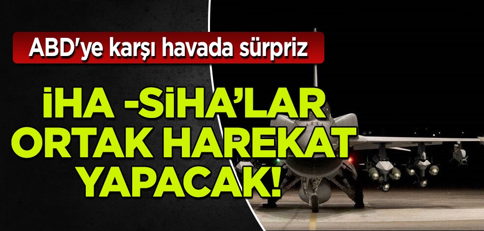 Türkiye'nin milli ve yerli üretilen savaş uçağı: ABD'ye karşı havada sürpriz F-16 adımı! İHA ve SİHA’lar ile ortak harekat