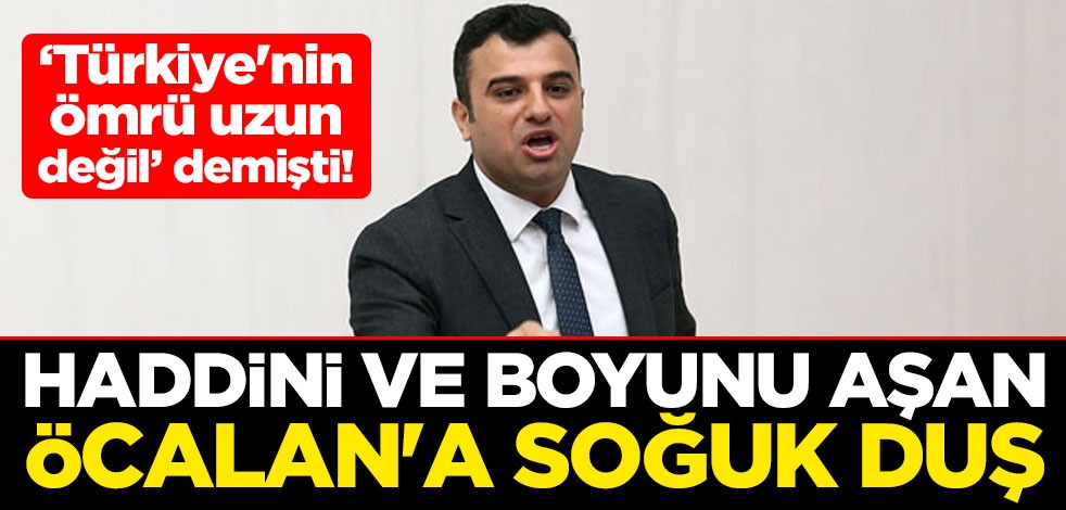 "Türkiye'nin ömrü uzun değil" demişti! Haddini ve boyunu aşan Öcalan'a soğuk duş