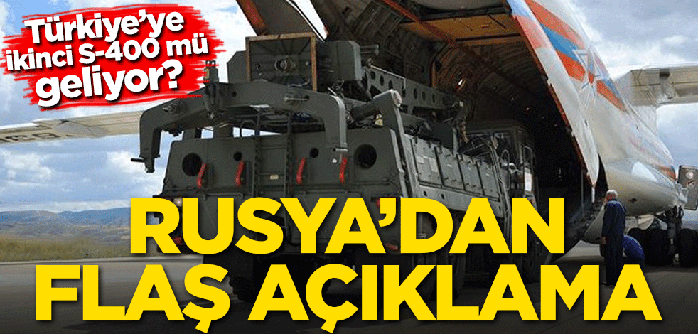 Türkiye'ye ikinci S-400 mü geliyor? Rusya'dan flaş açıklama