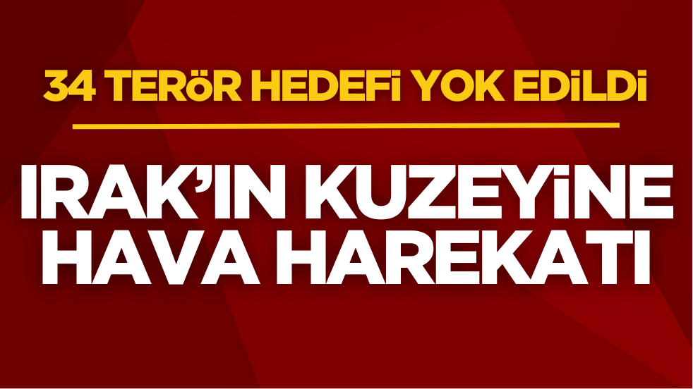 TUSAŞ şehitlerinin intikamı! Irak’ın kuzeyinde 34 terör hedefi yok edildi