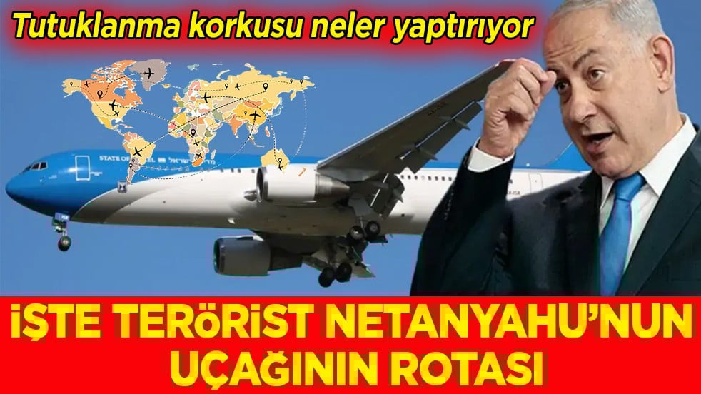 Tutuklanma korkusu neler yaptırıyor İşte terörist Neteanyahu’nun uçağının rotası