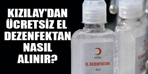 Ücretsiz el dezenfektanı ne zaman dağıtılacak? Kızılay ücretsiz dezenfektan dağıtımı