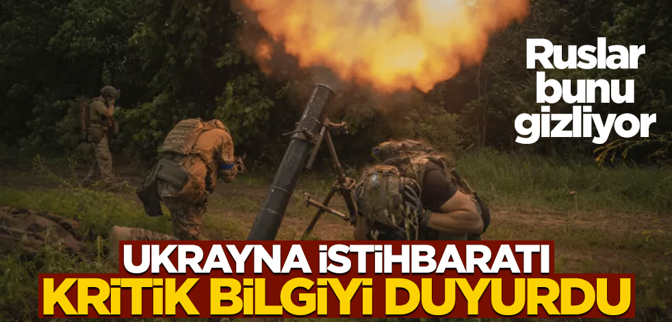 Ukrayna istihbaratı, Rusların gizlediği bilgiyi açıkladı