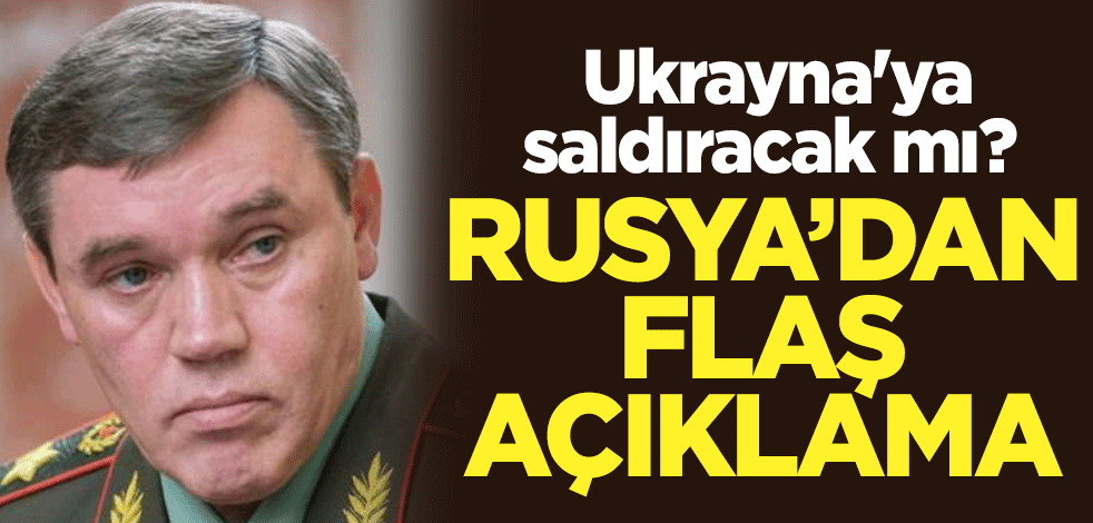 Ukrayna'ya saldıracak mı? Rusya'dan flaş açıklama