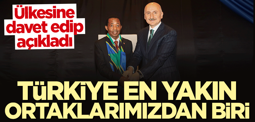 Ülkesine davet edip açıkladı: Türkiye en yakın ortaklarımızdan biri