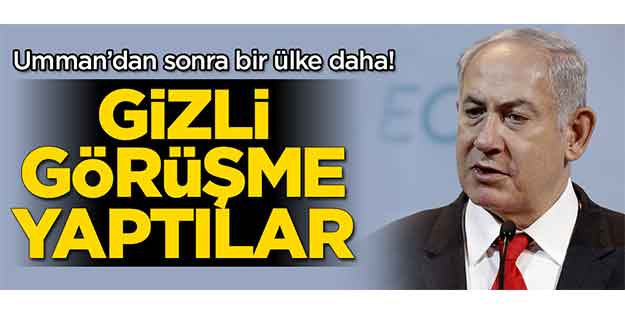 Umman'dan sonra bir ülke daha! Gizli görüşme yaptılar