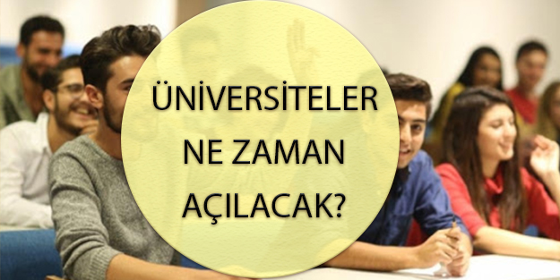 Üniversiteler ne zaman açılacak? Son Dakika...