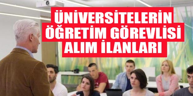 Üniversitesi öğretim görevlisi alımı başvuru şartları 2019