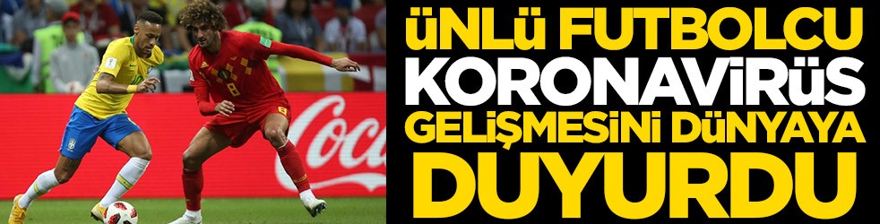 Ünlü futbolcu koronavirüs gelişmesini duyurdu