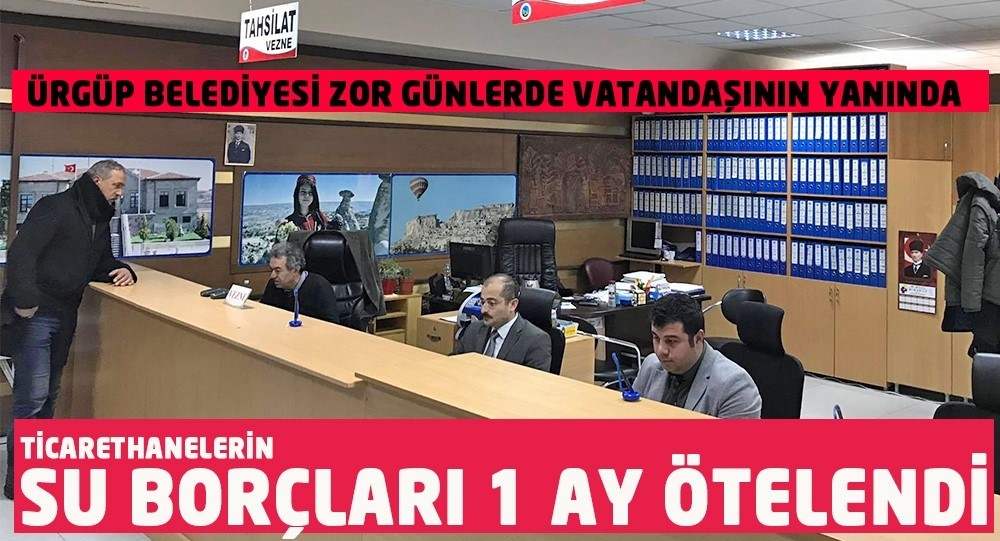 Ürgüp’te ticarethane su borçlarının son ödeme tarihi uzatıldı 