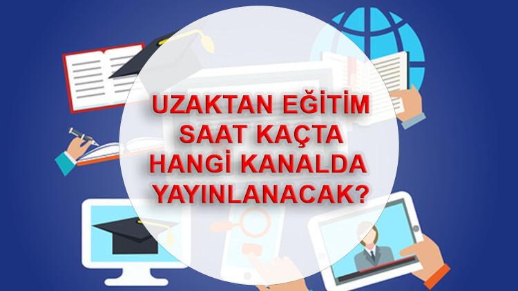 Uzaktan eğitim dersleri saat kaçta, hangi kanalda?