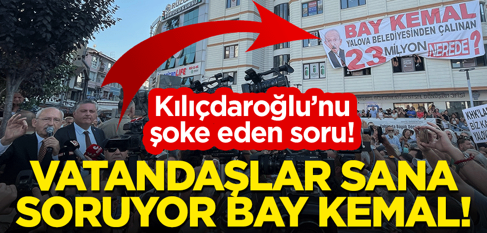 Vatandaşlardan Bay Kemal'i şoke eden pankart! 