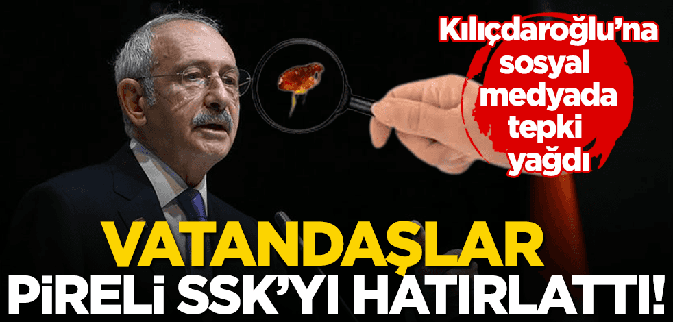 Vatandaştan Kılıçdaroğlu’na tepki: Senin döneminde SSK’yı pireler basmıştı!