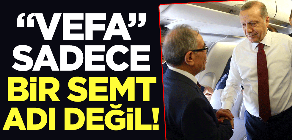 “Vefa” sadece bir semt adı değil!