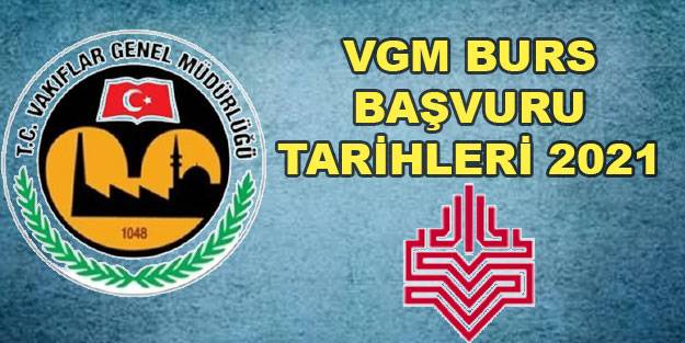 vgm universite burs basvurulari basladi mi 2021 vakiflar genel mudurlugu vgm burs basvurusu nasil yapilir universite