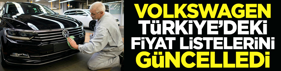Volkswagen, Türkiye'deki fiyat listelerini güncelledi
